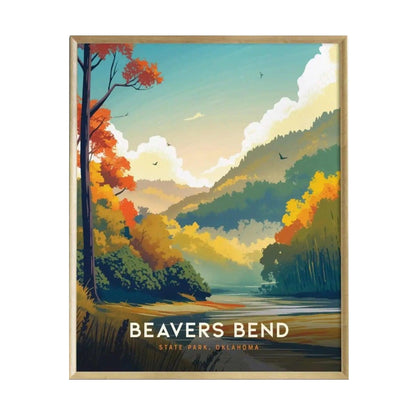 A vibrant poster depicting Beavers Bend State Park features rolling hills adorned with autumn-colored trees, a calm river reflecting the landscape, and a bright sky with a few birds.