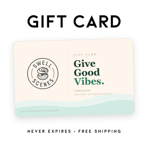 A Swell Scenes gift card features a light-colored background with the text Give Good Vibes prominently displayed in green. The card includes the website URL and notes that it never expires and offers free shipping on all orders.