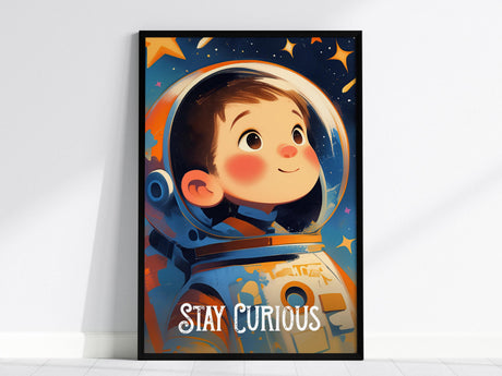 A colorful poster features an illustration of a smiling child in a spacesuit helmet, surrounded by stars and planets. The phrase Stay Curious is displayed at the bottom, capturing a sense of wonder and exploration.