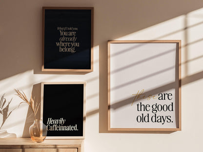 These Are the Good Old Days - Inspirational Quote Framed Typography Print Wall Art