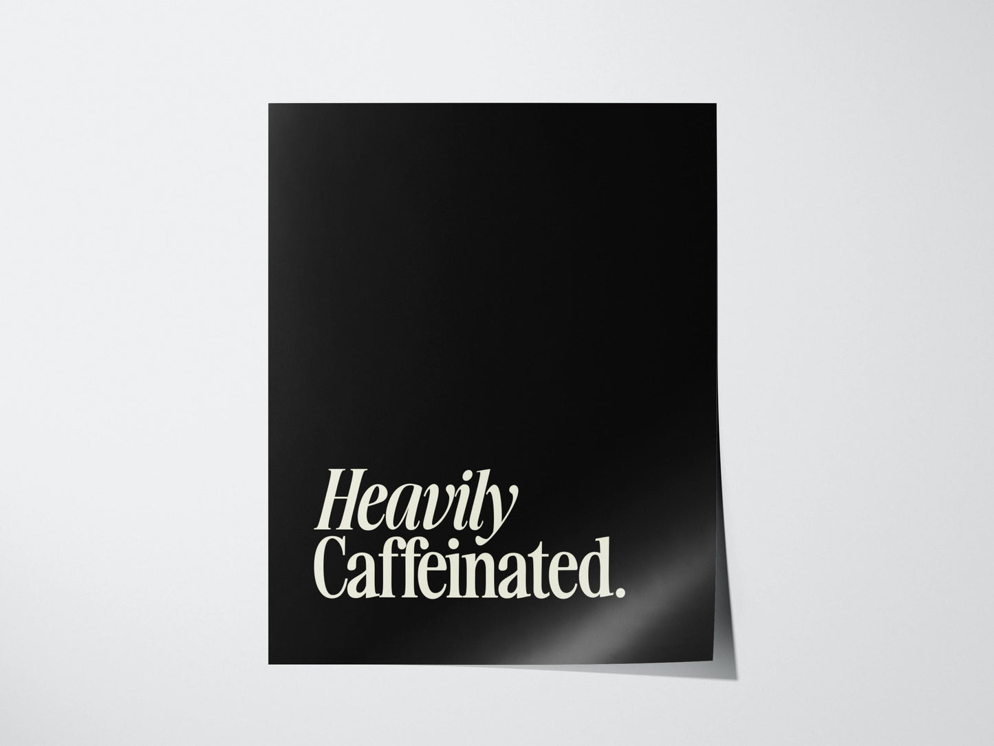 Heavily Caffeinated - Coffee Quote Print Framed Typography Print Wall Art