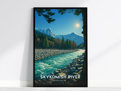 This poster features a scenic view of the Skykomish River surrounded by lush evergreen forests and snow-capped mountains under a bright blue sky. The sun shines brightly, adding to the vibrant colors of the landscape.