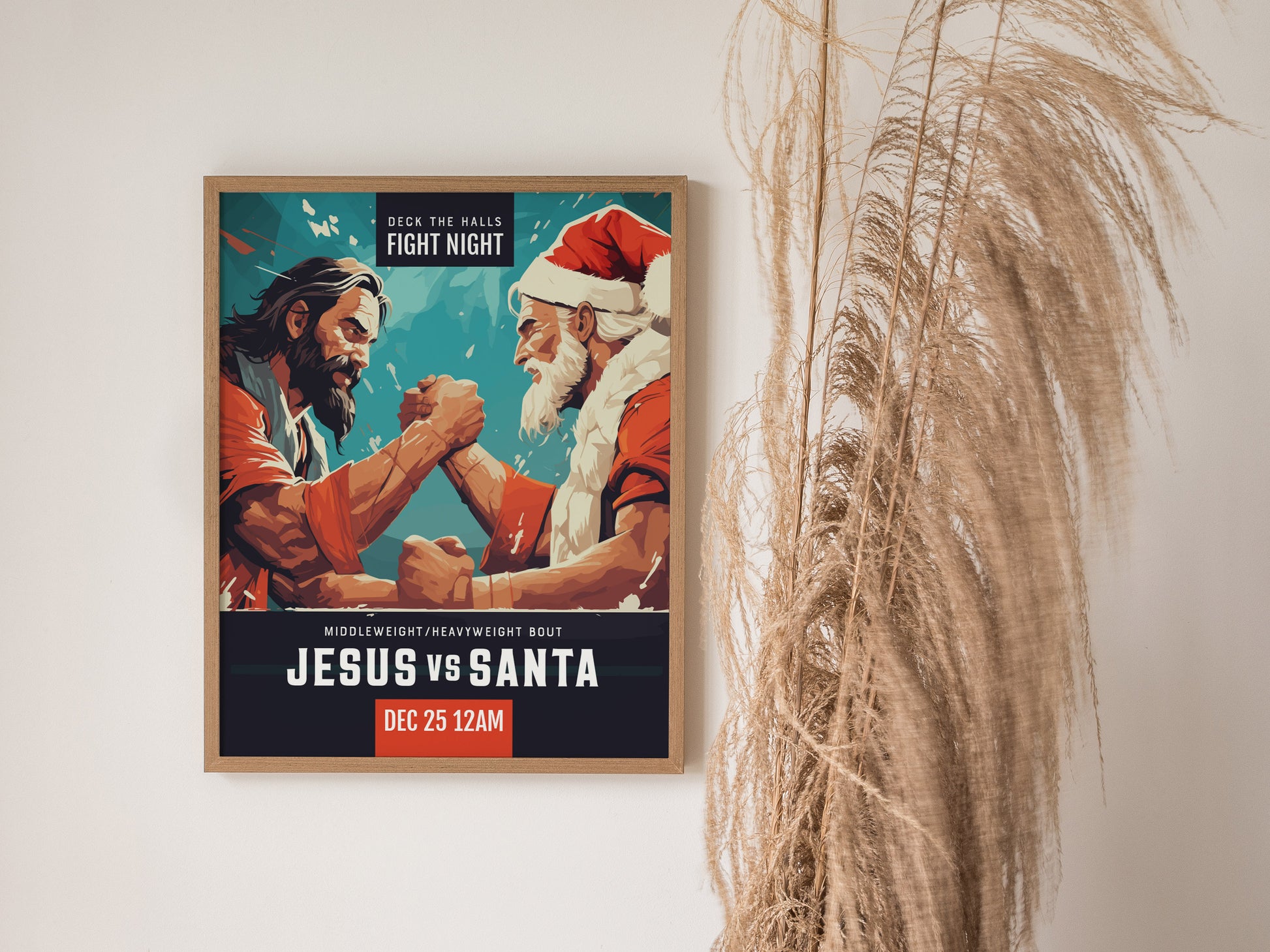 A framed poster depicts a humorous boxing match between Jesus and Santa with the text Jesus vs Santa, Dec 25, 12AM. Its placed next to decorative pampas grass.