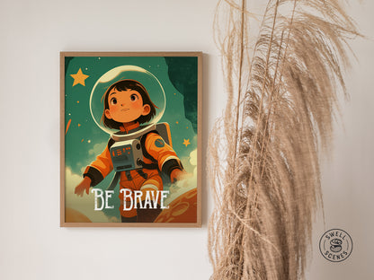 Be Brave Astronaut Poster | Kids Room Space Series Wall Art | Framed or Unframed