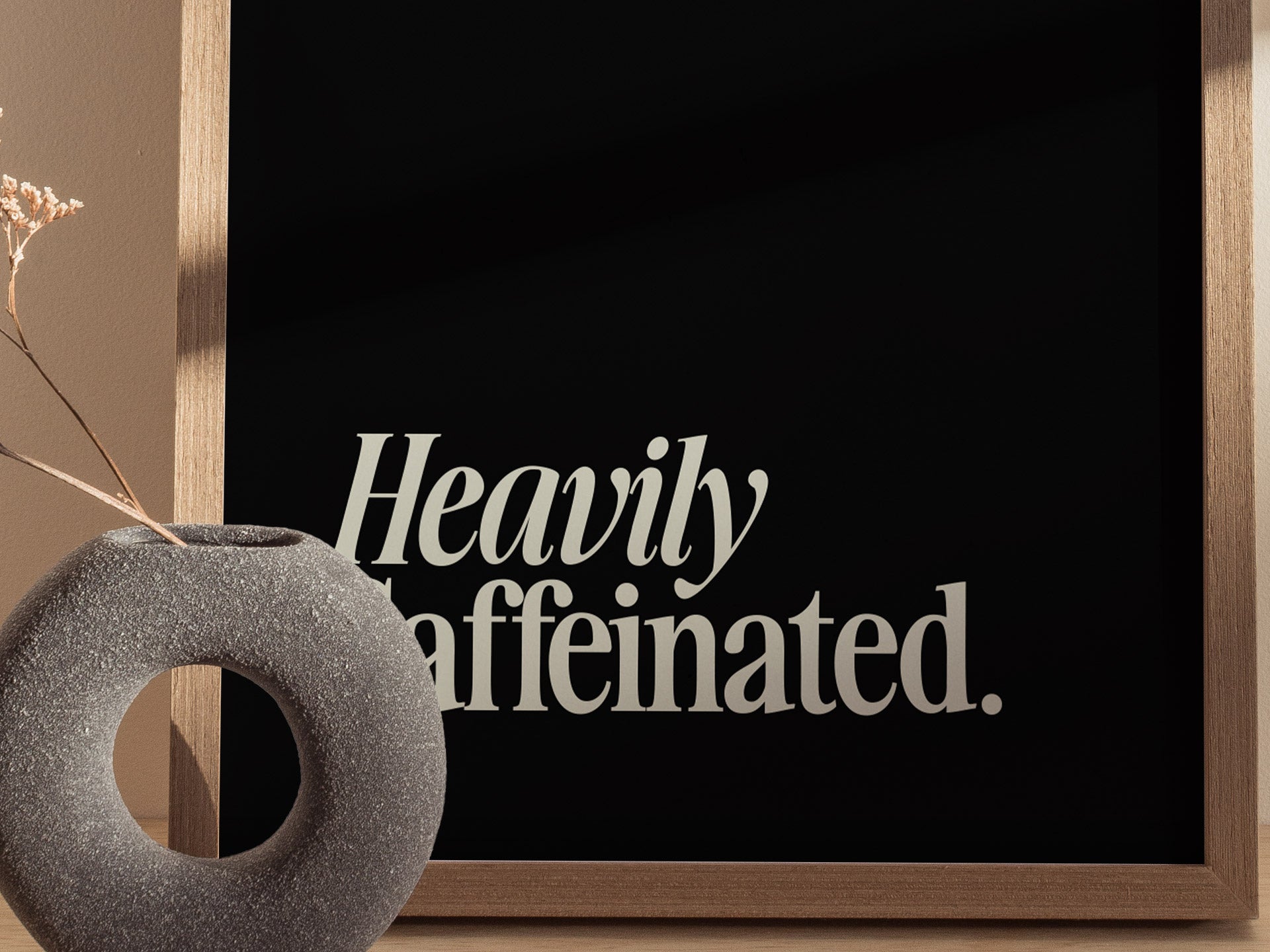 Heavily Caffeinated Poster | Coffee Lover Typography Wall Art
