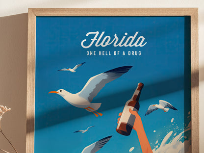 A poster with the text Florida, One Hell of a Drug features seagulls flying over a hand holding a bottle, set against a blue background with ocean waves.