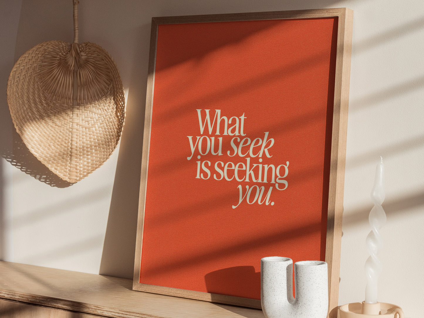 What You Seek Poster | Inspirational Quote Typography Wall Art Gift