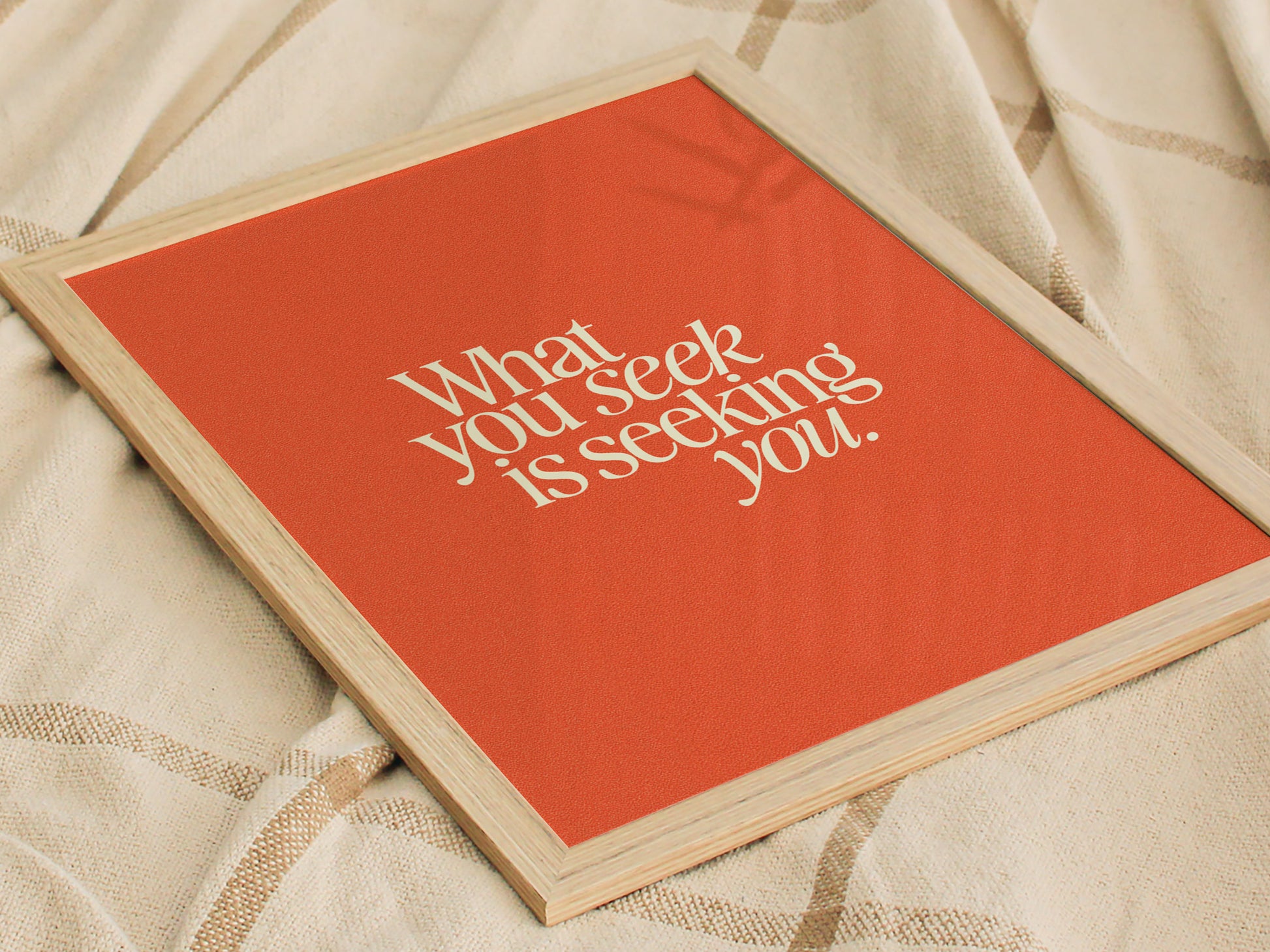 What You Seek Poster | Inspirational Quote Typography Wall Art Gift
