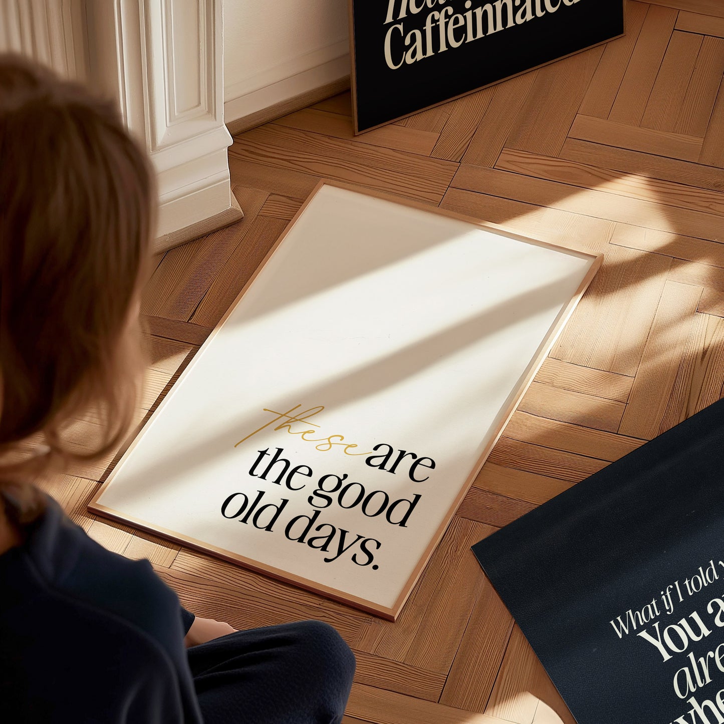 These Are The Good Old Days Poster | Inspirational Quote Typography Art